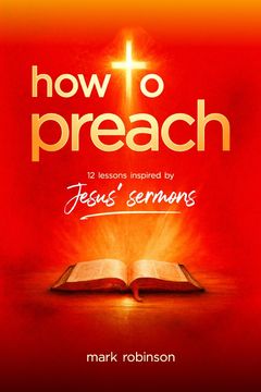 portada How To Preach. 12 Lessons Inspired by Jesus' Sermons (en Inglés)