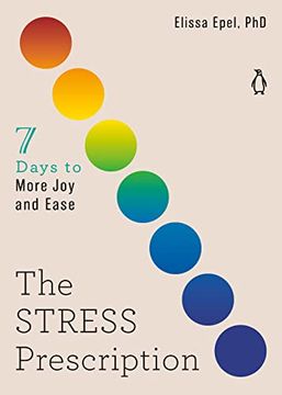 portada The Stress Prescription: Seven Days to More joy and Ease (The Seven Days Series) (en Inglés)