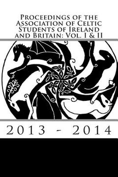 portada Proceedings of the Association of Celtic Students of Ireland and Britain: Vol. I & II (en Inglés)