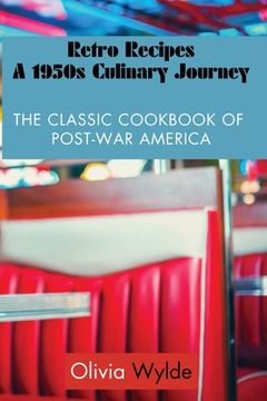 portada Retro Recipes: The Classic Cookbook of Post-War America (en Inglés)