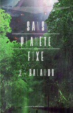 portada Sans planète fixe: 2 - Balardu (in French)