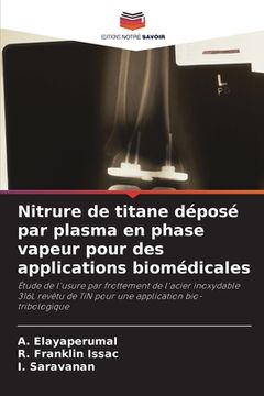 portada Nitrure de titane déposé par plasma en phase vapeur pour des applications biomédicales (in French)