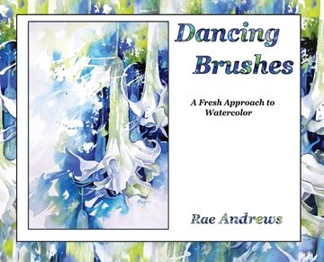 portada Dancing Brushes: A Fresh Approach to Watercolor (en Inglés)