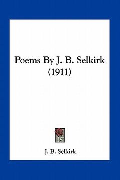 portada poems by j. b. selkirk (1911) (en Inglés)
