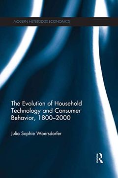 portada The Evolution of Household Technology and Consumer Behavior, 1800-2000 (Modern Heterodox Economics) (en Inglés)
