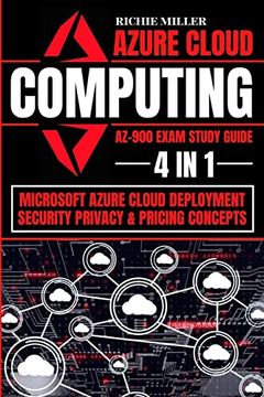 portada Azure Cloud Computing Az-900 Exam Study Guide: 4 In 1 Microsoft Azure Cloud Deployment, Security, Privacy & Pricing Concepts 