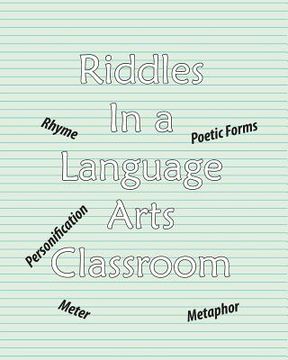 portada Riddles in a Language Arts Classroom (en Inglés)