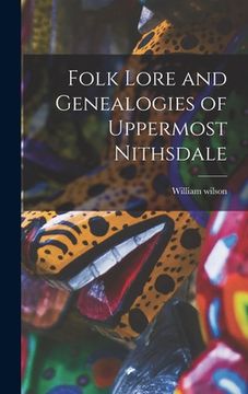 portada Folk Lore and Genealogies of Uppermost Nithsdale