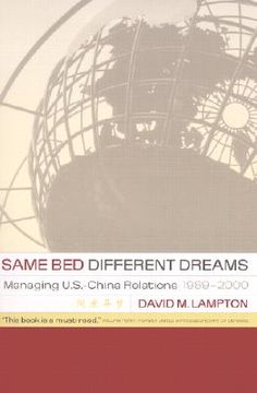 portada same bed, different dreams: managing u.s.-china relations, 1989-2000 (en Inglés)