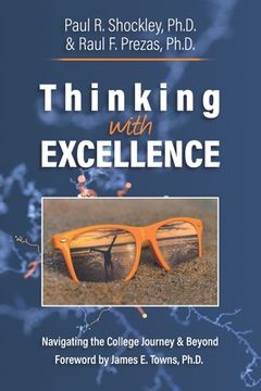 portada Thinking with Excellence: Navigating the College Journey and Beyond (en Inglés)