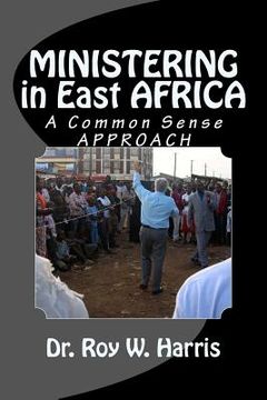 portada MINISTERING in East AFRICA: A Common Sense Approach (en Inglés)