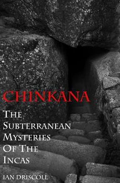 portada Chinkana: The Subterranean Mysteries of the Incas (en Inglés)