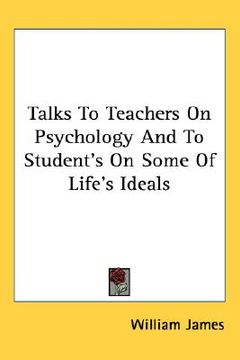 portada talks to teachers on psychology and to student's on some of life's ideals (en Inglés)