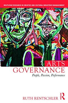 portada Arts Governance: People, Passion, Performance (Routledge Research in the Creative and Cultural Industries) (en Inglés)