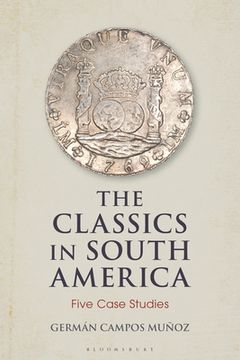 portada The Classics in South America: Five Case Studies (en Inglés)