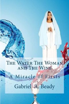 portada The Water The Woman and The Wine: A Miracle of Firsts