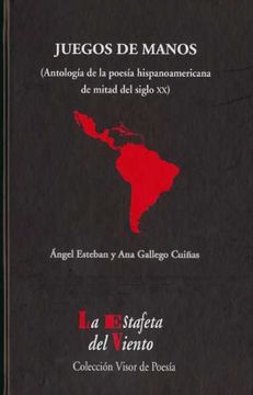 portada Juegos de Manos: Antología de la Poesía Hispanoamericana de Mitad del Siglo xx (la Estafeta del Viento) (in Spanish)