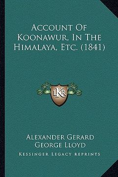 portada account of koonawur, in the himalaya, etc. (1841) (en Inglés)