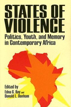 portada states of violence: politics, youth, and memory in contemporary africa (en Inglés)