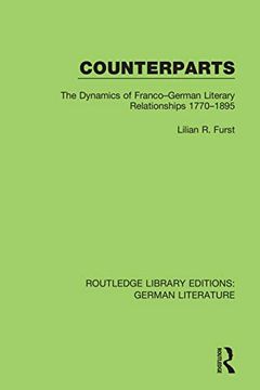 portada Counterparts: The Dynamics of Franco-German Literary Relationships 1770-1895 (Routledge Library Editions: German Literature) (en Inglés)