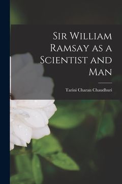portada Sir William Ramsay as a Scientist and Man (in English)