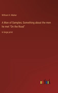 portada A Man of Samples; Something about the men he met "On the Road": in large print