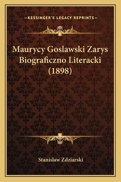 portada Maurycy Goslawski Zarys Biograficzno Literacki (1898) (en Polaco)