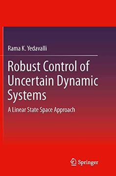 portada Robust Control of Uncertain Dynamic Systems: A Linear State Space Approach (en Inglés)