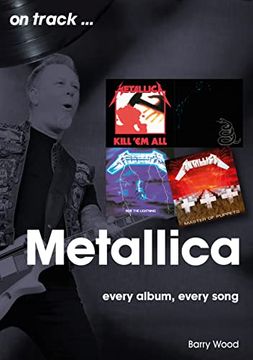 portada Metallica: Every Album, Every Song (en Inglés)