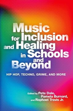 portada Music for Inclusion and Healing in Schools and Beyond: Hip Hop, Techno, Grime, and More (in English)