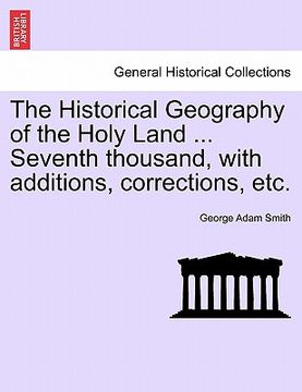 portada the historical geography of the holy land ... seventh thousand, with additions, corrections, etc.
