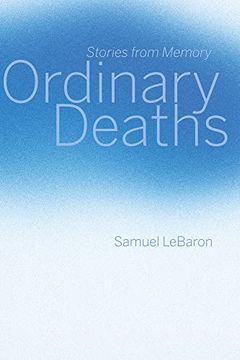 portada Ordinary Deaths: Stories From Memory (en Inglés)