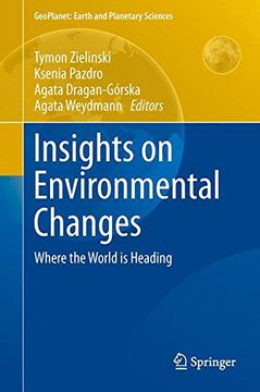portada Insights on Environmental Changes: Where the World is Heading (GeoPlanet: Earth and Planetary Sciences)