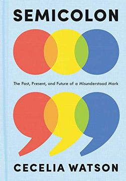 portada Semicolon: The Past, Present, and Future of a Misunderstood Mark 