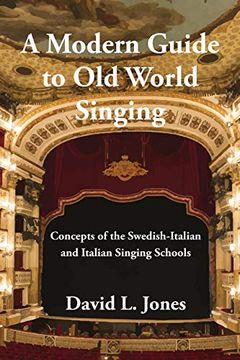 portada A Modern Guide to old World Singing: Concepts of the Swedish-Italian and Italian Singing Schools 