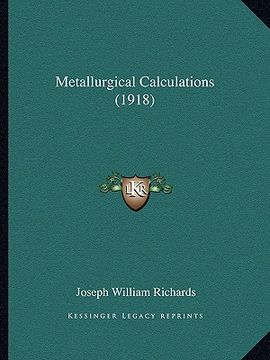 portada metallurgical calculations (1918) (en Inglés)