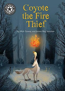 portada Coyote the Fire Thief: Independent Reading 15 (Reading Champion) (en Inglés)