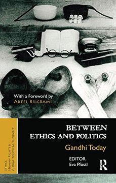 portada Between Ethics and Politics: New Essays on Gandhi (Ethics, Human Rights and Global Political Thought)