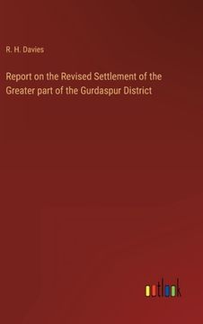 portada Report on the Revised Settlement of the Greater part of the Gurdaspur District 