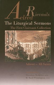 portada aelred of rievaulx the liturgical sermons: the first clairvaux collection: advent - all saints (en Inglés)
