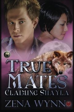 portada True Mates: Claiming Shayla (Volume 5)