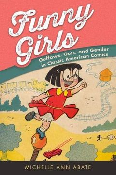 portada Funny Girls: Guffaws, Guts, and Gender in Classic American Comics (in English)