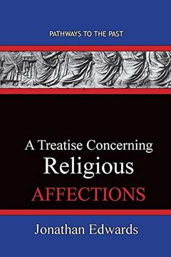 portada A Treatise Concerning Religious Affections: Pathways to the Past (en Inglés)