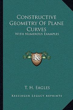 portada constructive geometry of plane curves: with numerous examples (in English)