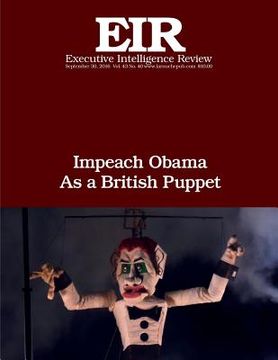 portada Impeach Obama As a British Puppet: Executive Intelligence Review; Volume 43, Issue 40 (en Inglés)