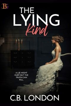 portada The Lying Kind: A lie might hurt, but the truth can kill. Romantic suspense (en Inglés)