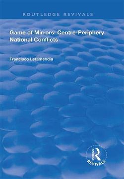 portada Game of Mirrors: Centre-Periphery National Conflicts (en Inglés)