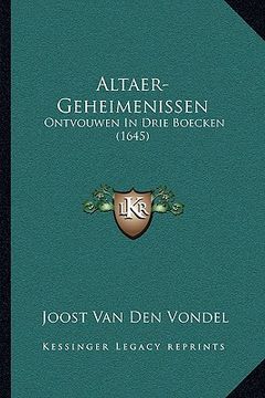 portada Altaer-Geheimenissen: Ontvouwen In Drie Boecken (1645)