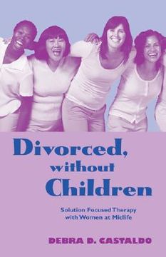 portada divorced, without children: solution focused therapy with women at midlife (en Inglés)