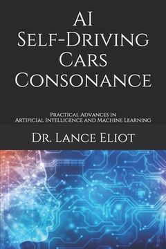 portada AI Self-Driving Cars Consonance: Practical Advances in Artificial Intelligence and Machine Learning (en Inglés)